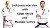 Lockdown Interview with Roger Gracie and Mauricio Gomes