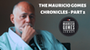 The Mauricio Gomes Chronicles - Part 2